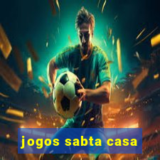 jogos sabta casa