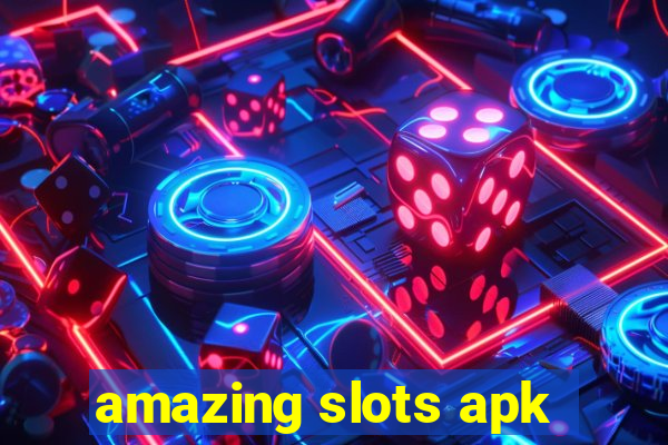 amazing slots apk