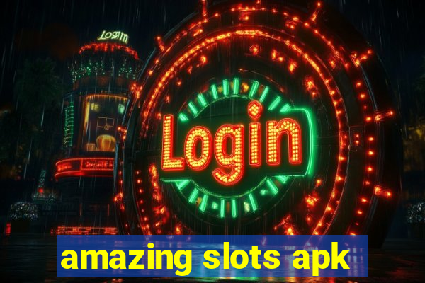 amazing slots apk