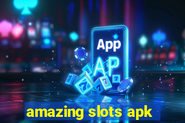 amazing slots apk