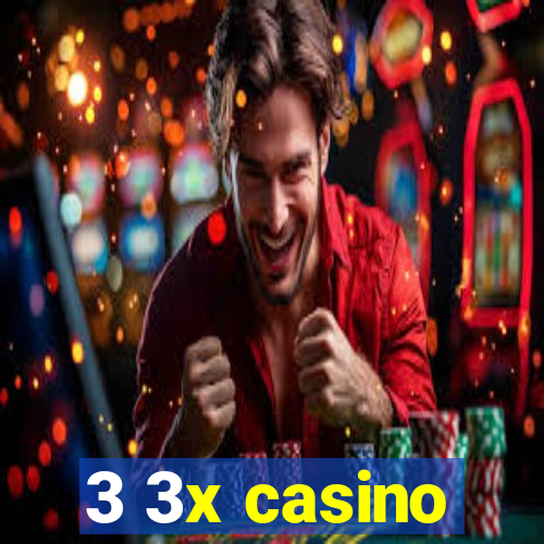 3 3x casino