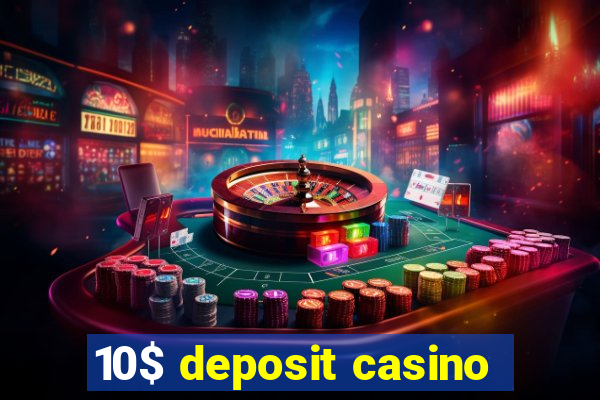 10$ deposit casino