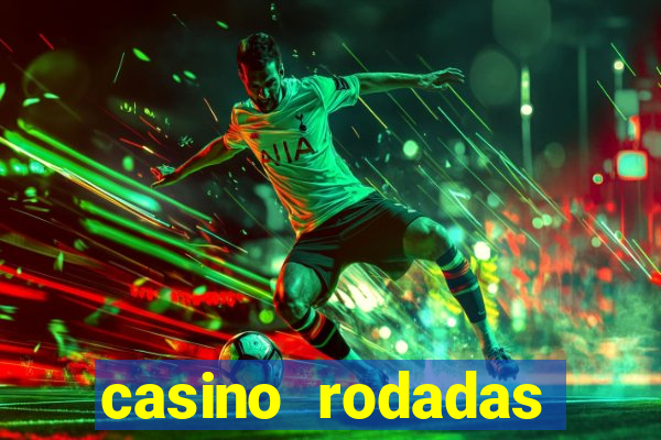 casino rodadas grátis sem depósito