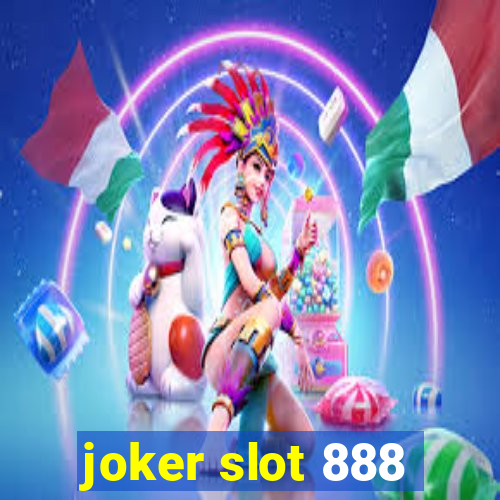 joker slot 888