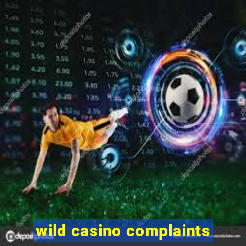 wild casino complaints