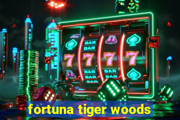 fortuna tiger woods