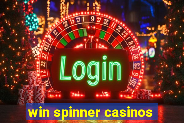 win spinner casinos