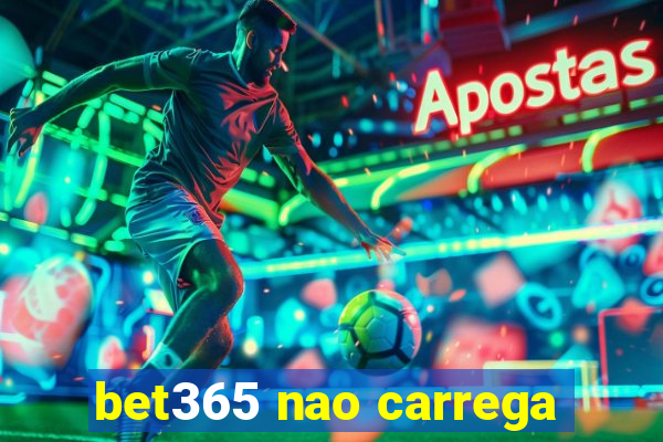 bet365 nao carrega