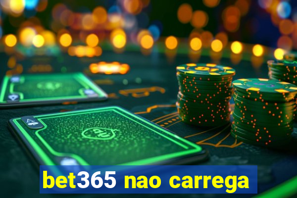 bet365 nao carrega