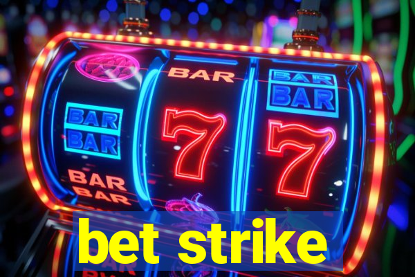 bet strike