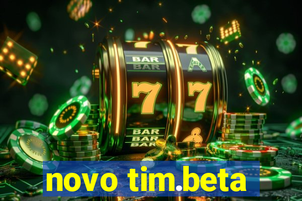 novo tim.beta