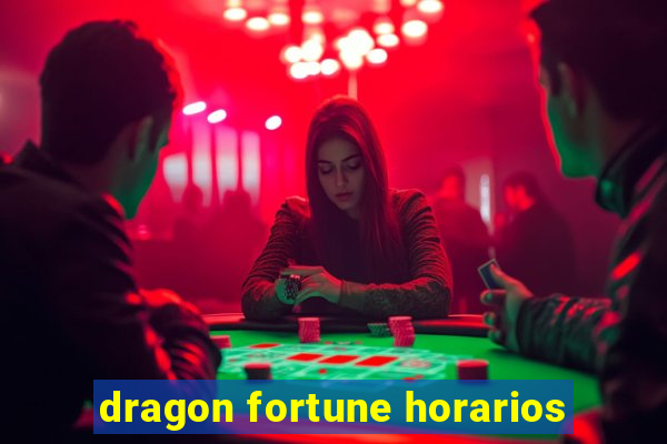 dragon fortune horarios