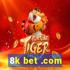 8k bet .com