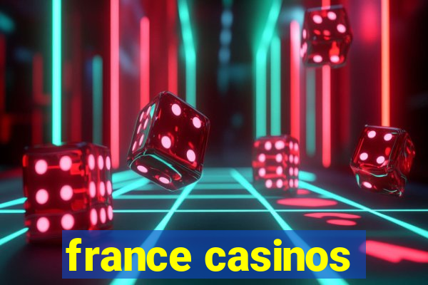 france casinos