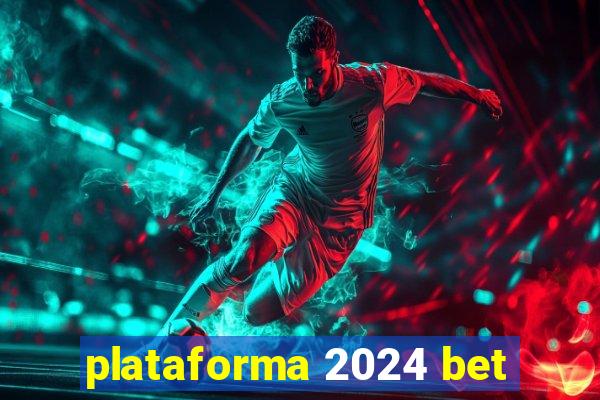 plataforma 2024 bet