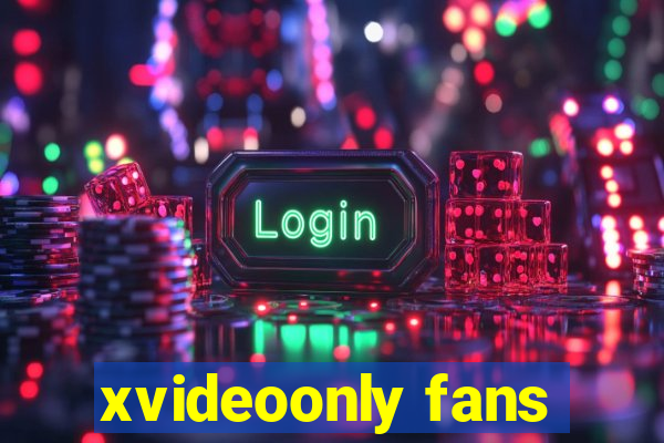 xvideoonly fans