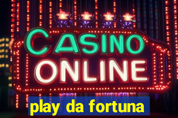 play da fortuna