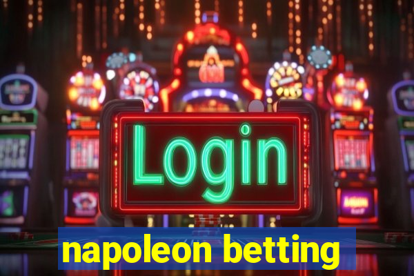 napoleon betting