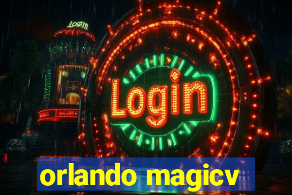 orlando magicv