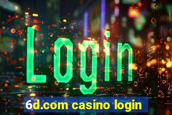 6d.com casino login