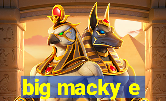 big macky e