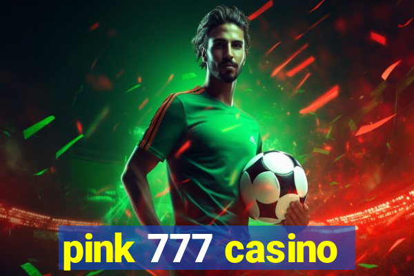 pink 777 casino