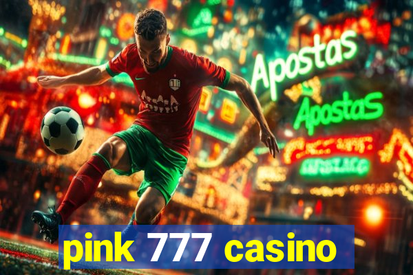 pink 777 casino