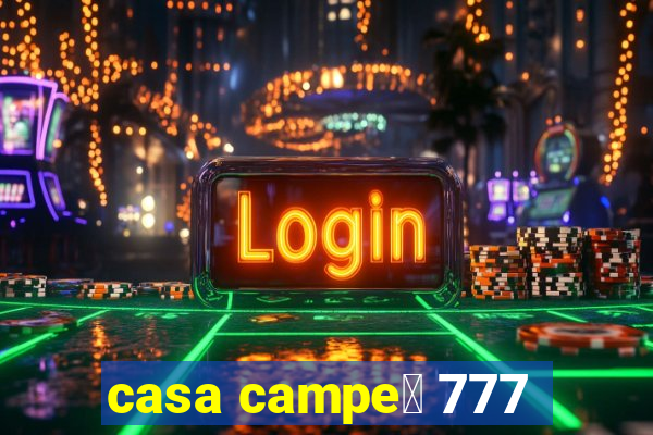 casa campe茫 777