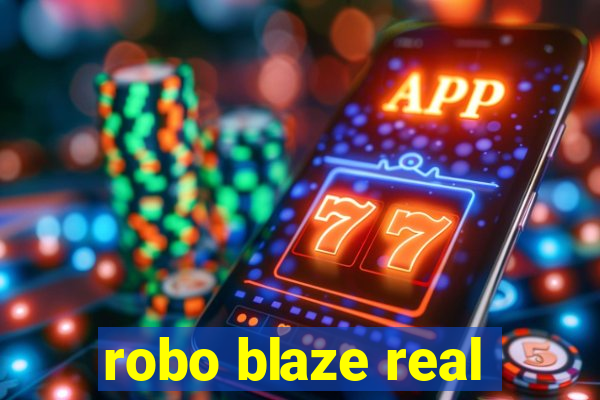 robo blaze real