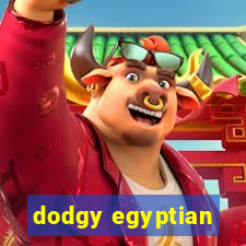 dodgy egyptian