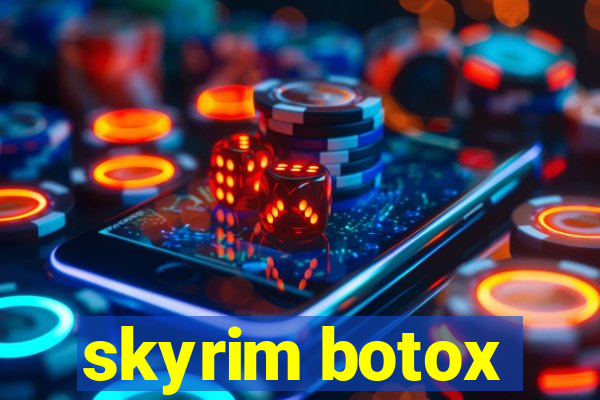 skyrim botox