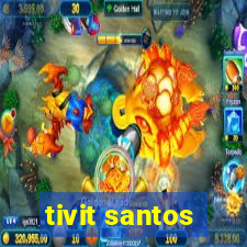 tivit santos