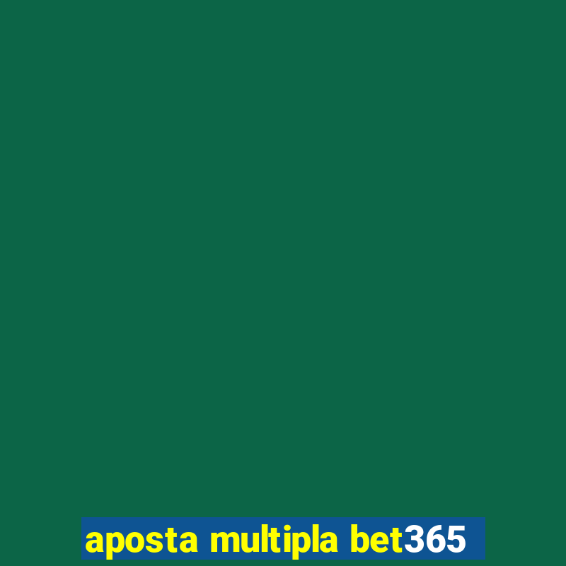 aposta multipla bet365