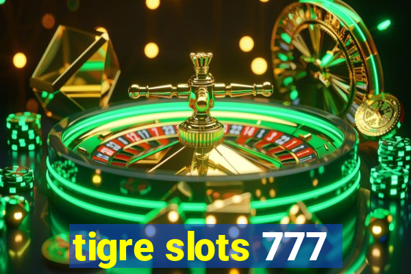 tigre slots 777