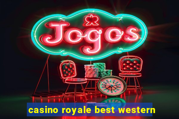 casino royale best western