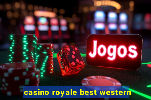 casino royale best western