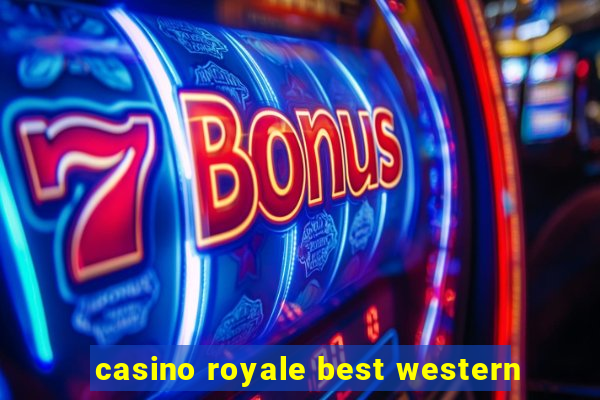 casino royale best western