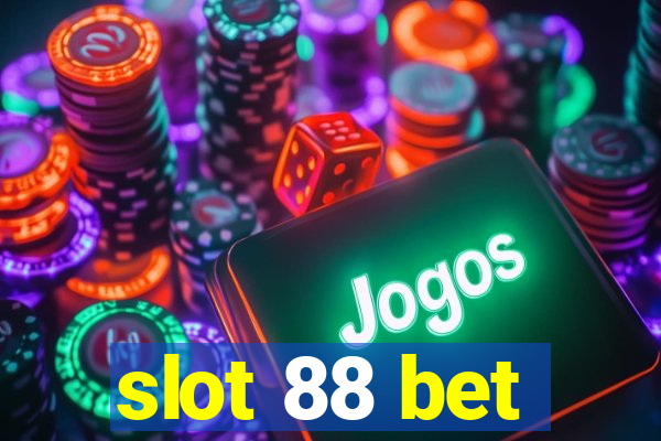 slot 88 bet