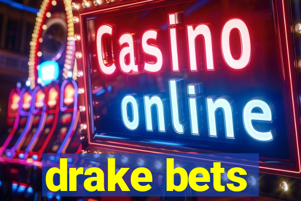 drake bets