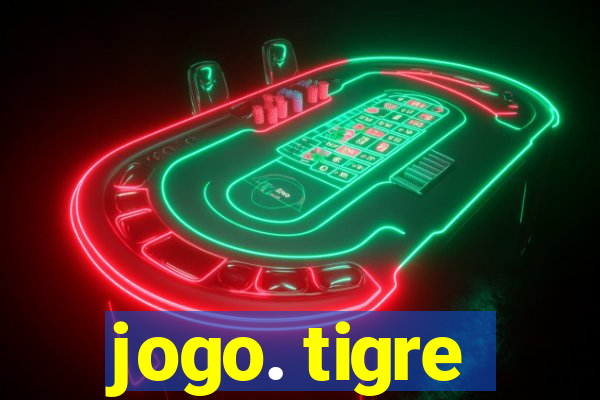 jogo. tigre