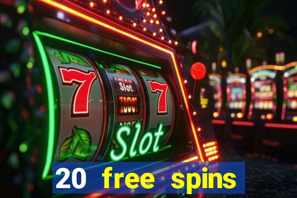 20 free spins casino no deposit