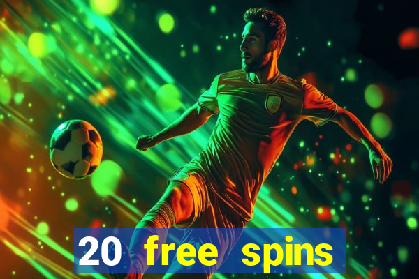 20 free spins casino no deposit