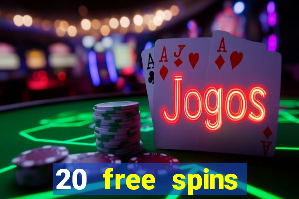 20 free spins casino no deposit