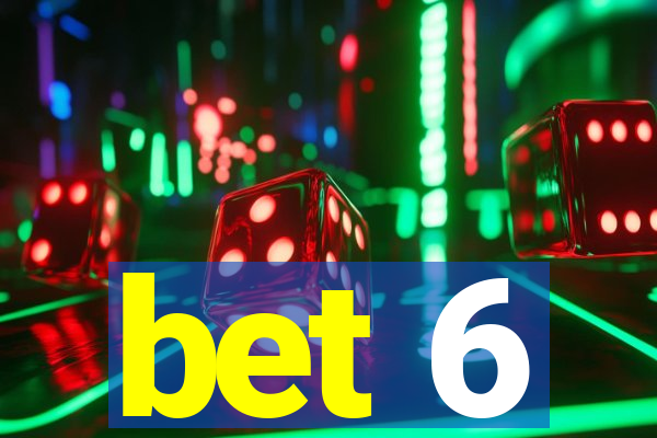 bet 6