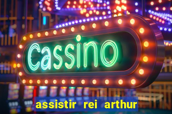 assistir rei arthur 2004 topflix