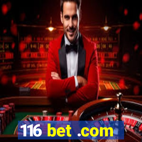 116 bet .com