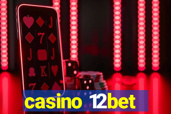 casino 12bet