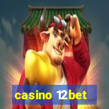 casino 12bet