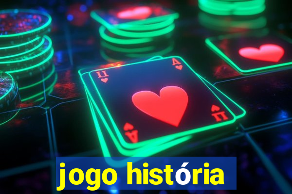 jogo história