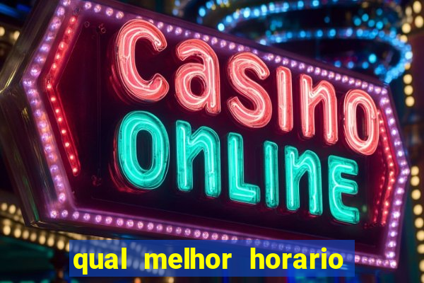 qual melhor horario para jogar fortune ox